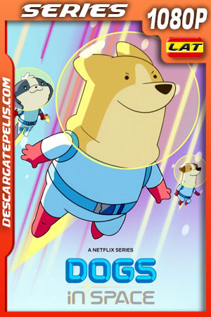 Perros en el espacio Temporada 2 (2022) 1080p WEB-DL Latino Perros en el espacio Temporada 2 (2022) 1080p WEB-DL Latino