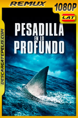 Pesadilla en lo Profundo (2020) 1080p Remux Latino Pesadilla en lo Profundo (2020) 1080p Remux Latino