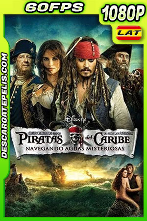 Piratas del Caribe: Navegando en aguas misteriosas (2011) 1080p 60FPS BDrip Latino Piratas del Caribe: Navegando en aguas misteriosas (2011) 1080p 60FPS BDrip Latino