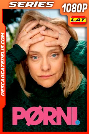 Pørni (2021) Temporada 1 1080p WEB-DL Latino Pørni (2021) Temporada 1 1080p WEB-DL Latino