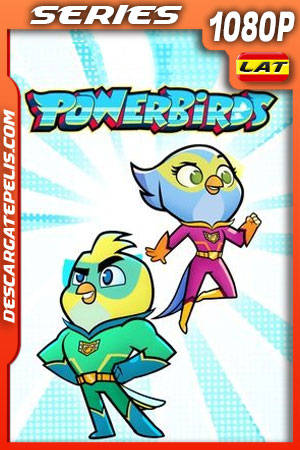Powerbirds (2020) Temporada 1 1080p WEB-DL Latino Powerbirds (2020) Temporada 1 1080p WEB-DL Latino