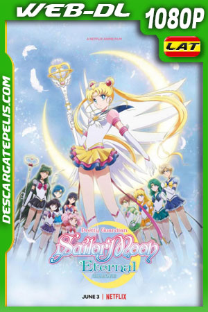 Pretty Guardian Sailor Moon Eternal: La película (Parte 1) (2021) 1080p WEB-DL Latino Pretty Guardian Sailor Moon Eternal: La película (Parte 1) (2021) 1080p WEB-DL Latino