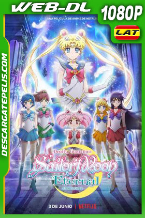 Pretty Guardian Sailor Moon Eternal: La película (Parte 2) (2021) 1080p WEB-DL Latino