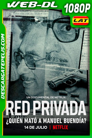 Red privada: ¿Quién mató a Manuel BuendÃa? (2021) 1080p WEB-DL Latino Red privada: ¿Quién mató a Manuel BuendÃa? (2021) 1080p WEB-DL Latino