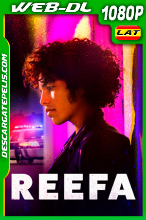 Reefa (2021) 1080p WEB-DL Latino Reefa (2021) 1080p WEB-DL Latino