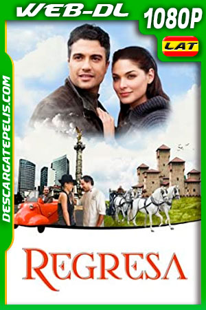 Regresa (2010) 1080p WEB-DL AMZN Latino Regresa (2010) 1080p WEB-DL AMZN Latino