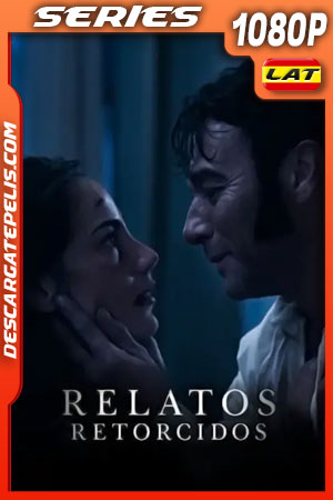 Relatos Retorcidos Temporada 1 (2019) 1080p WEB-DL Latino Relatos Retorcidos Temporada 1 (2019) 1080p WEB-DL Latino