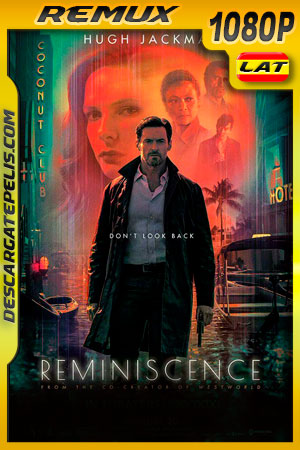 Reminiscencia (2021) 1080p Remux Latino Reminiscencia (2021) 1080p Remux Latino