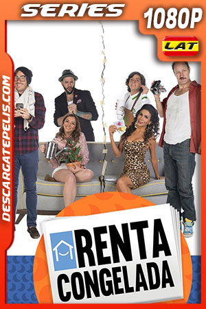 Renta congelada Temporada 1 (2017) 1080p WEB-DL Latino Renta congelada Temporada 1 (2017) 1080p WEB-DL Latino