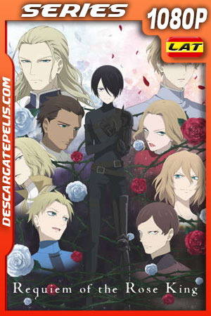Réquiem por el Rey de la Rosa Temporada 1 (2022) 1080p´WEB-DL Latino Réquiem por el Rey de la Rosa Temporada 1 (2022) 1080p´WEB-DL Latino