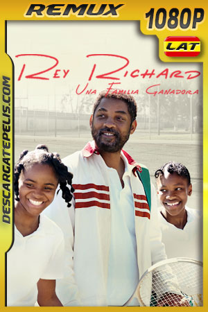 Rey Richard: Una familia ganadora (2021) 1080p REMUX Latino Rey Richard: Una familia ganadora (2021) 1080p REMUX Latino