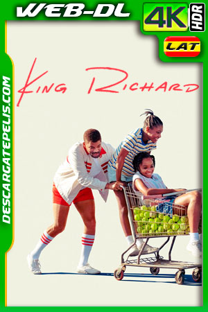 Rey Richard: Una familia ganadora (2021) 4k WEB-DL HDR Latino Rey Richard: Una familia ganadora (2021) 4k WEB-DL HDR Latino