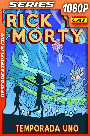 Rick and Morty (2013) Temporada 1 1080p WEB-DL Latino Rick and Morty (2013) Temporada 1 1080p WEB-DL Latino