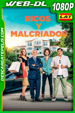 Ricos y malcriados (2021) 1080p WEB-DL Latino