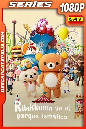 Rilakkuma va al parque temático (2022) Temporada 1 1080p WEB-DL Latino Rilakkuma va al parque temático (2022) Temporada 1 1080p WEB-DL Latino