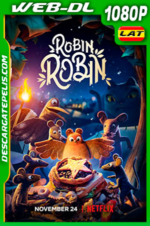 Robin Robin (2021) 1080p WEB-DL Latino Robin Robin (2021) 1080p WEB-DL Latino