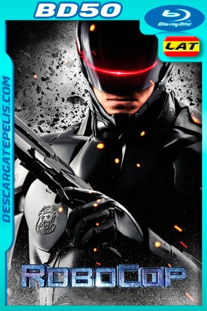 RoboCop (2014) 1080p BD50 Latino - Ingles RoboCop (2014) 1080p BD50 Latino - Ingles