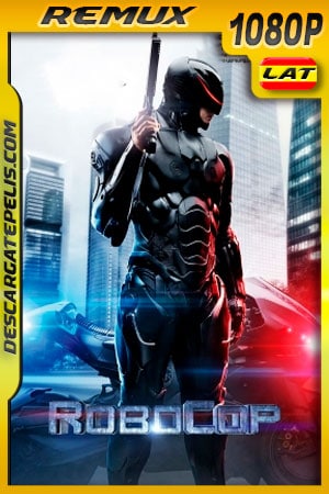 RoboCop (2014) 1080p BDRemux Latino - Ingles RoboCop (2014) 1080p BDRemux Latino - Ingles