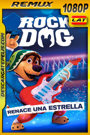 Rock Dog: Renace una estrella (2021) 1080p Remux Latino Rock Dog: Renace una estrella (2021) 1080p Remux Latino