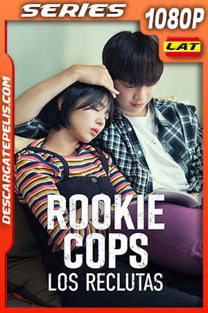 Rookie Cops: Los reclutas Temporada 1 (2022) 1080p WEB-DL Latino Rookie Cops: Los reclutas Temporada 1 (2022) 1080p WEB-DL Latino