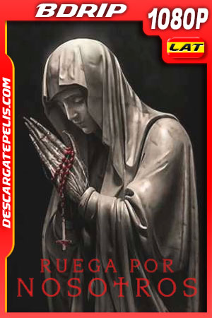 Ruega por Nosotros (2021) 1080p BDRip Latino Ruega por Nosotros (2021) 1080p BDRip Latino