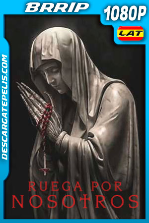 Ruega por Nosotros (2021) 1080p BRRip Latino Ruega por Nosotros (2021) 1080p BRRip Latino