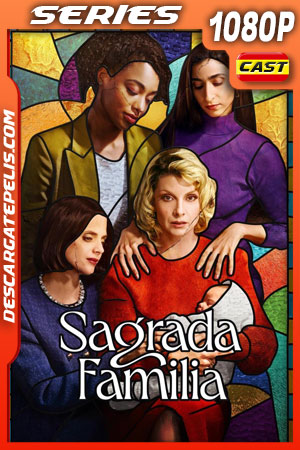 Sagrada familia Temporada 1 (2022) 1080p WEB-DL Español Sagrada familia Temporada 1 (2022) 1080p WEB-DL Español