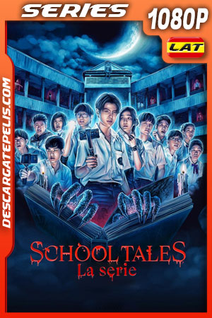 School Tales: La serie (2022) Temporada 1 1080p WEB-DL Latino School Tales: La serie (2022) Temporada 1 1080p WEB-DL Latino
