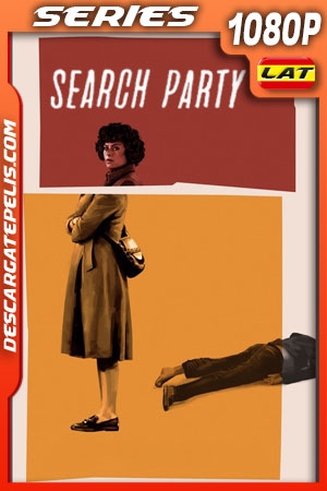 Search Party Temporada 2 (2017) 1080p WEB-DL Latino Search Party Temporada 2 (2017) 1080p WEB-DL Latino