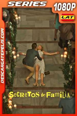 Secretos de familia Temporada 1 (2022) 1080p WEB-DL Latino Secretos de familia Temporada 1 (2022) 1080p WEB-DL Latino