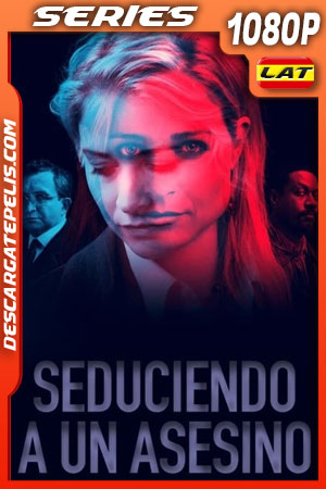 Seduciendo a un asesino Temporada 1 (2021) 1080p WEB-DL Latino Seduciendo a un asesino Temporada 1 (2021) 1080p WEB-DL Latino
