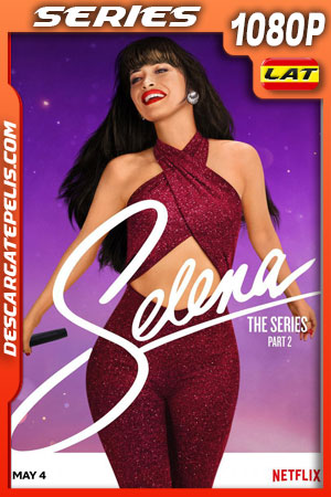 Selena: La serie (2021) Temporada 2 1080p WEB-DL Latino Selena: La serie (2021) Temporada 2 1080p WEB-DL Latino