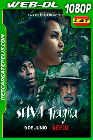 Selva trágica (2021) 1080p WEB-DL Latino Selva trágica (2021) 1080p WEB-DL Latino
