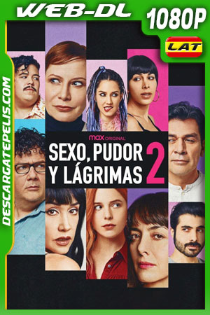 Sexo pudor y lágrimas 2 (2022) 1080p WEB-DL Latino Sexo pudor y lágrimas 2 (2022) 1080p WEB-DL Latino