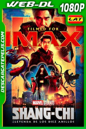 Shang-Chi y la leyenda de los Diez Anillos (2021) IMAX 1080p WEB-DL Latino Shang-Chi y la leyenda de los Diez Anillos (2021) IMAX 1080p WEB-DL Latino