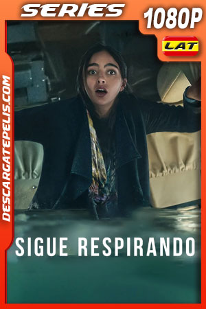 Sigue respirando (2022) Temporada 1 1080p WEB-DL Latino Sigue respirando (2022) Temporada 1 1080p WEB-DL Latino