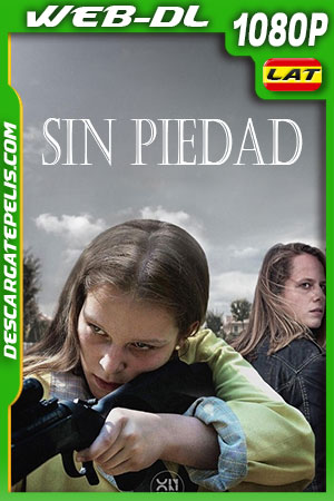 Sin piedad (2019) 1080p WEB-DL AMZN Latino Sin piedad (2019) 1080p WEB-DL AMZN Latino
