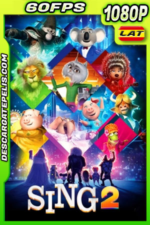 Sing 2: ¡Ven y canta de nuevo! (2021) 1080p 60FPS BDRip Latino Sing 2: ¡Ven y canta de nuevo! (2021) 1080p 60FPS BDRip Latino