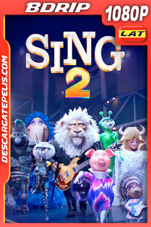 Sing 2: ¡Ven y canta de nuevo! (2021) 1080p BDrip Latino Sing 2: ¡Ven y canta de nuevo! (2021) 1080p BDrip Latino