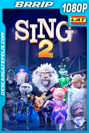 Sing 2: ¡Ven y canta de nuevo! (2021) 1080p BRrip Latino Sing 2: ¡Ven y canta de nuevo! (2021) 1080p BRrip Latino