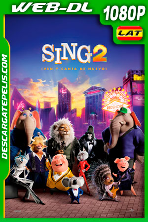 Sing 2: ¡Ven y canta de nuevo! (2021) 1080p WEB-DL Latino Sing 2: ¡Ven y canta de nuevo! (2021) 1080p WEB-DL Latino