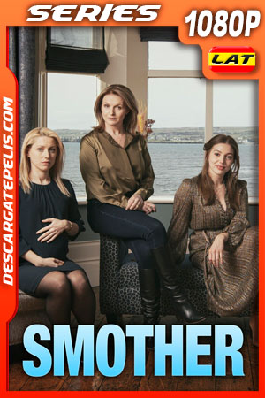 Smother Temporada 1 (2021) 1080p WEB-DL Latino Smother Temporada 1 (2021) 1080p WEB-DL Latino