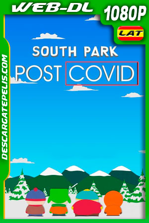 South Park: Post Covid (2021) 1080p WEB-DL AMZN Latino South Park: Post Covid (2021) 1080p WEB-DL AMZN Latino