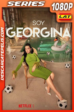 Soy Georgina (2022) Temporada 1 1080p WEB-DL Español Soy Georgina (2022) Temporada 1 1080p WEB-DL Español