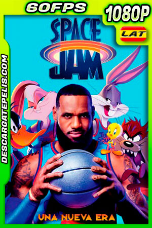 Space Jam: Una nueva era (2021) 1080p 60FPS WEB-DL Latino Space Jam: Una nueva era (2021) 1080p 60FPS WEB-DL Latino