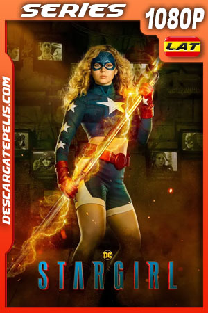 Stargirl Temporada 3 (2022) 1080p WEB-DL Latino Stargirl Temporada 3 (2022) 1080p WEB-DL Latino