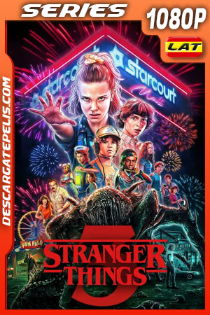 Stranger Things (2019) Temporada 3 1080p WEB-DL Latino Stranger Things (2019) Temporada 3 1080p WEB-DL Latino