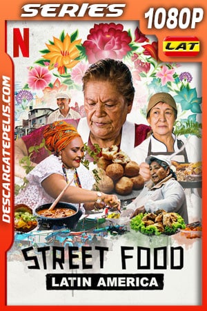 Street Food Latin America (2020) Temporada 1 1080p WEB-DL Latino Street Food Latin America (2020) Temporada 1 1080p WEB-DL Latino