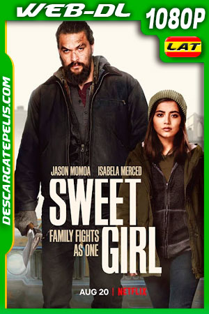 Sweet Girl (2021) 1080p WEB-DL Latino Sweet Girl (2021) 1080p WEB-DL Latino