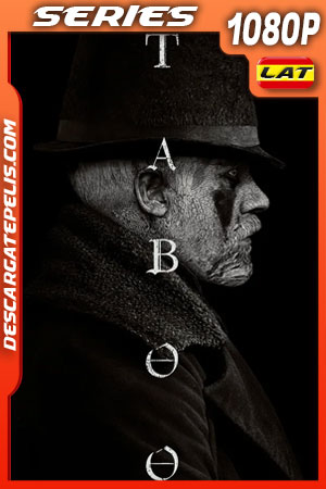 Taboo (2017) Temporada 1 1080p WEB-DL Latino Taboo (2017) Temporada 1 1080p WEB-DL Latino